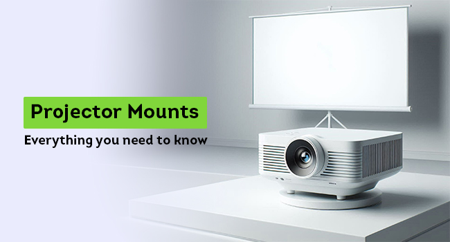 Projector Mounts: Everything you need to know